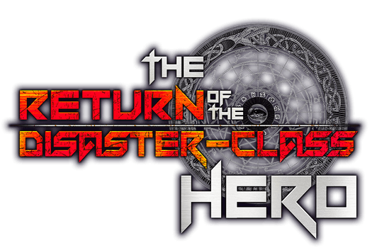 The Return of the Disaster-Class Hero