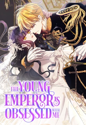 The Young Emperor is Obsessed With Me
