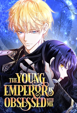 The Young Emperor is Obsessed With Me