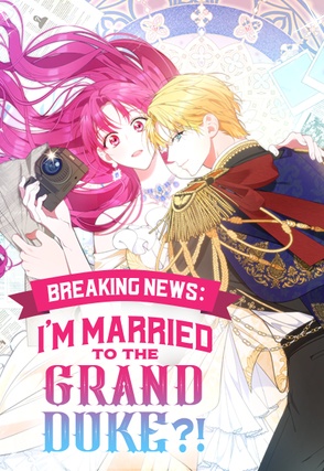 Breaking News: I’m Married to the Grand Duke?!