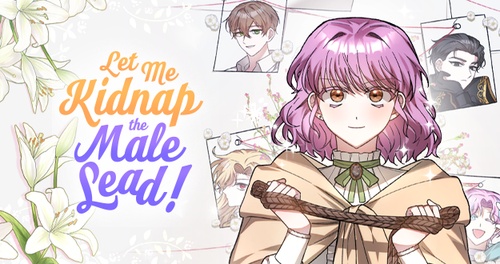 Read Episode 1 - Let Me Kidnap the Male Lead! | Tappytoon