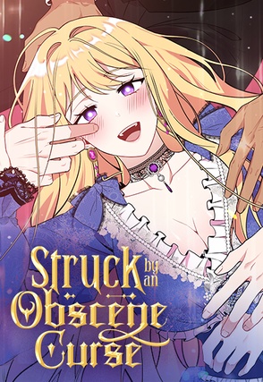 Struck by an Obscene Curse [Steamy]