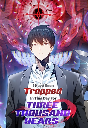  I Have Been Trapped In This Day for Three Thousand Years