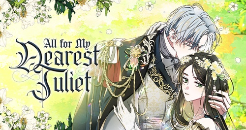 Read Episode 10 - All for My Dearest Juliet | Tappytoon