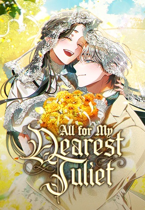 All for My Dearest Juliet