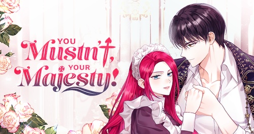 Read Episode 68 - You Mustn’t, Your Majesty! | Tappytoon