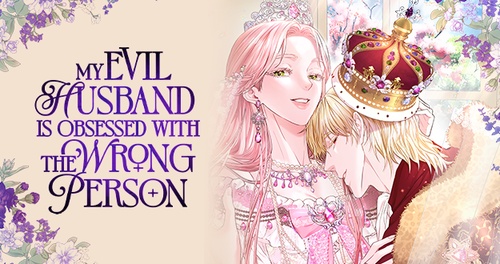 My Evil Husband Is Obsessed With The Wrong Person