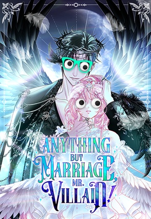 Anything But Marriage, Mr. Villain! [FR]