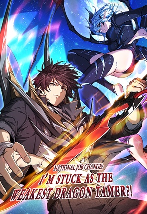 National Job Change: I'm Stuck As the Weakest Dragon Tamer?!