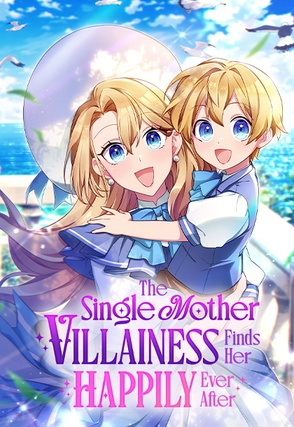 The Single Mother Villainess Finds Her Happily Ever After
