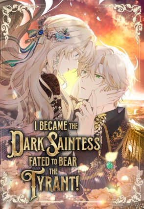 I Became the Dark Saintess Fated to Bear the Tyrant!