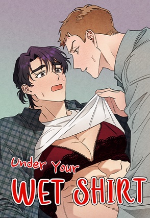 Racy Retro: Under Your Wet Shirt [Steamy]