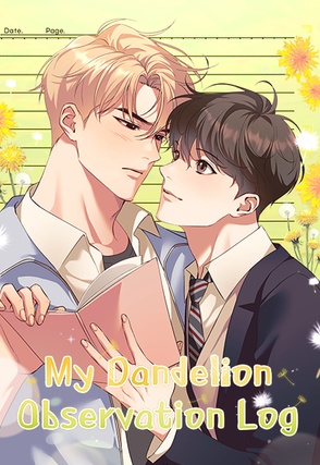 My Dandelion Observation Log [Steamy]