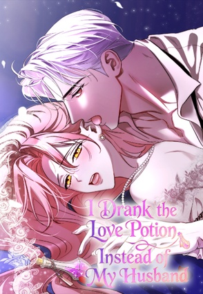 I Drank the Love Potion Instead of My Husband