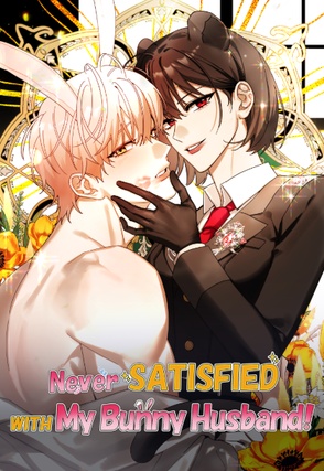 Never SATISFIED WITH My Bunny Husband! [Steamy]
