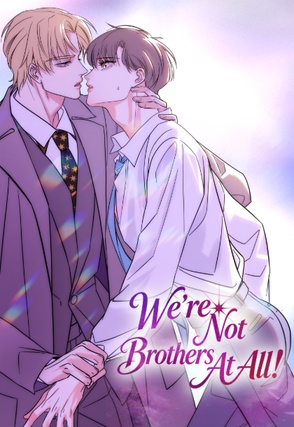 We’re Not Brothers At All!