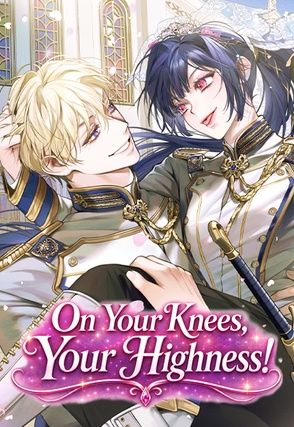 On Your Knees, Your Highness!