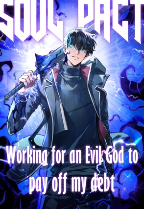 SOUL PACT: Working for an Evil God to pay off my debt