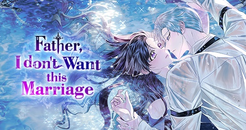 Read Episode 2 - Father, I don't Want this Marriage | Tappytoon