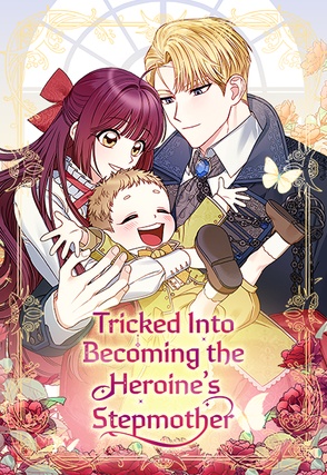 Tricked into Becoming the Heroine's Stepmother