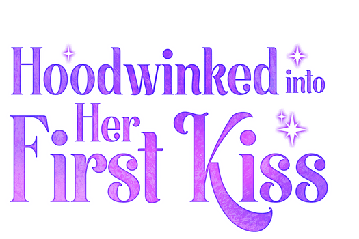 Hoodwinked into Her First Kiss [Comic] [Romance] - Tappytoon Comics &  Novels