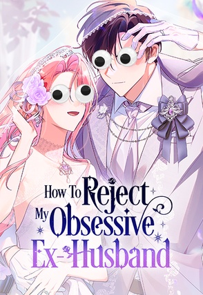 How To Reject My Obsessive Ex-Husband